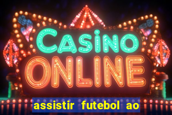 assistir futebol ao vivo gratis no sportv